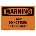 Signmission OSHA WARNING Sign, FACP Do Not Turn Off Breaker, 14in X 10in Aluminum, 10" W, 14" L, Landscape OS-WS-A-1014-L-12127